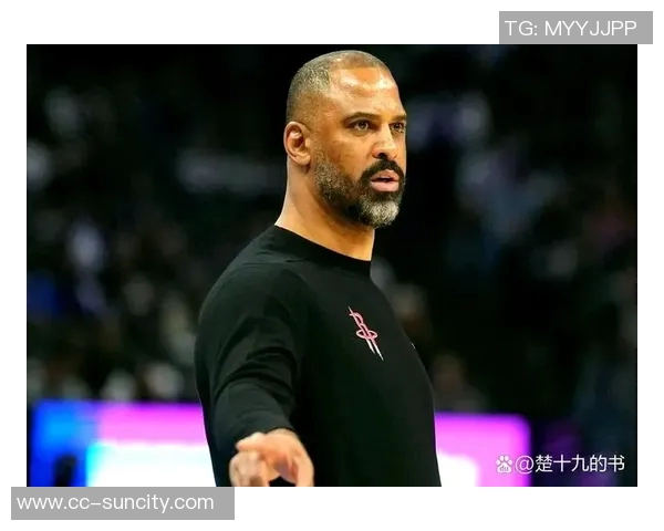 乌度卡谈比赛策略强调上半场表现不佳希望第三节有所突破